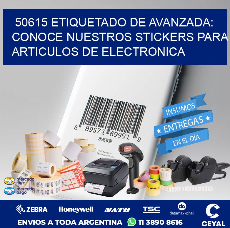 50615 ETIQUETADO DE AVANZADA: CONOCE NUESTROS STICKERS PARA ARTICULOS DE ELECTRONICA