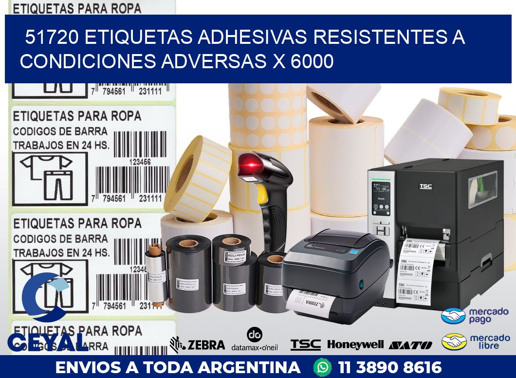 51720 ETIQUETAS ADHESIVAS RESISTENTES A CONDICIONES ADVERSAS X 6000
