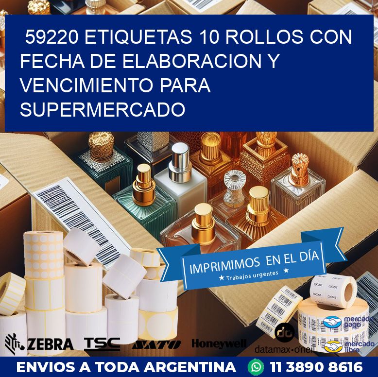 59220 ETIQUETAS 10 ROLLOS CON FECHA DE ELABORACION Y VENCIMIENTO PARA SUPERMERCADO