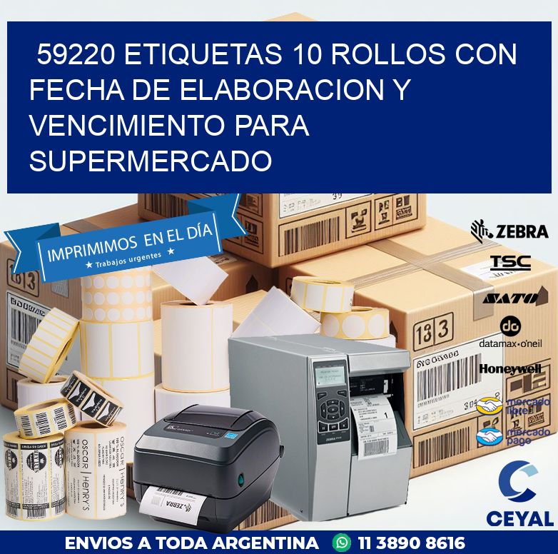 59220 ETIQUETAS 10 ROLLOS CON FECHA DE ELABORACION Y VENCIMIENTO PARA SUPERMERCADO