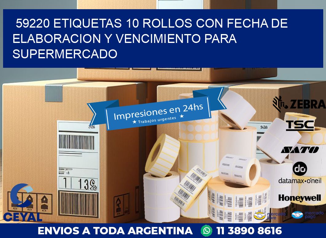 59220 ETIQUETAS 10 ROLLOS CON FECHA DE ELABORACION Y VENCIMIENTO PARA SUPERMERCADO