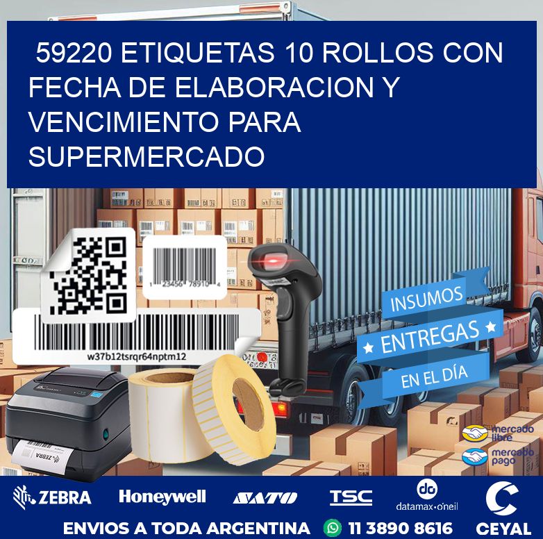 59220 ETIQUETAS 10 ROLLOS CON FECHA DE ELABORACION Y VENCIMIENTO PARA SUPERMERCADO