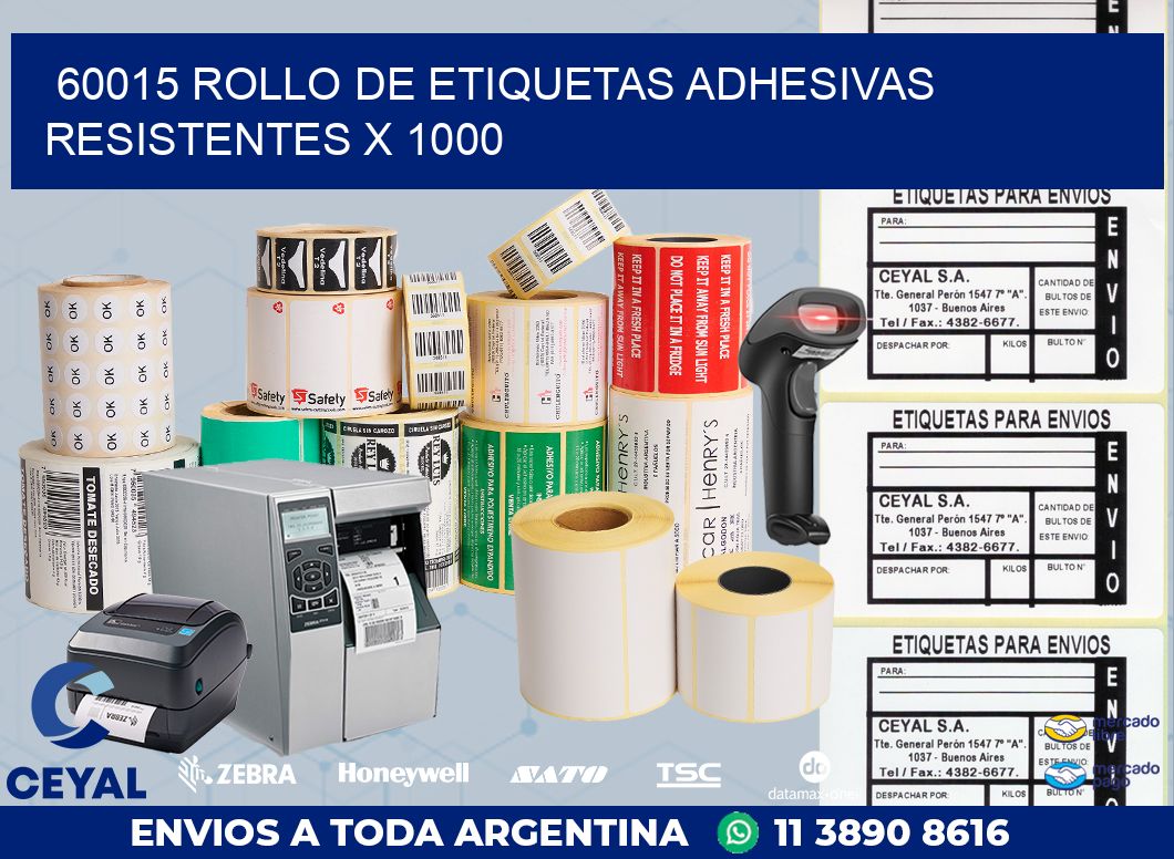 60015 ROLLO DE ETIQUETAS ADHESIVAS RESISTENTES X 1000