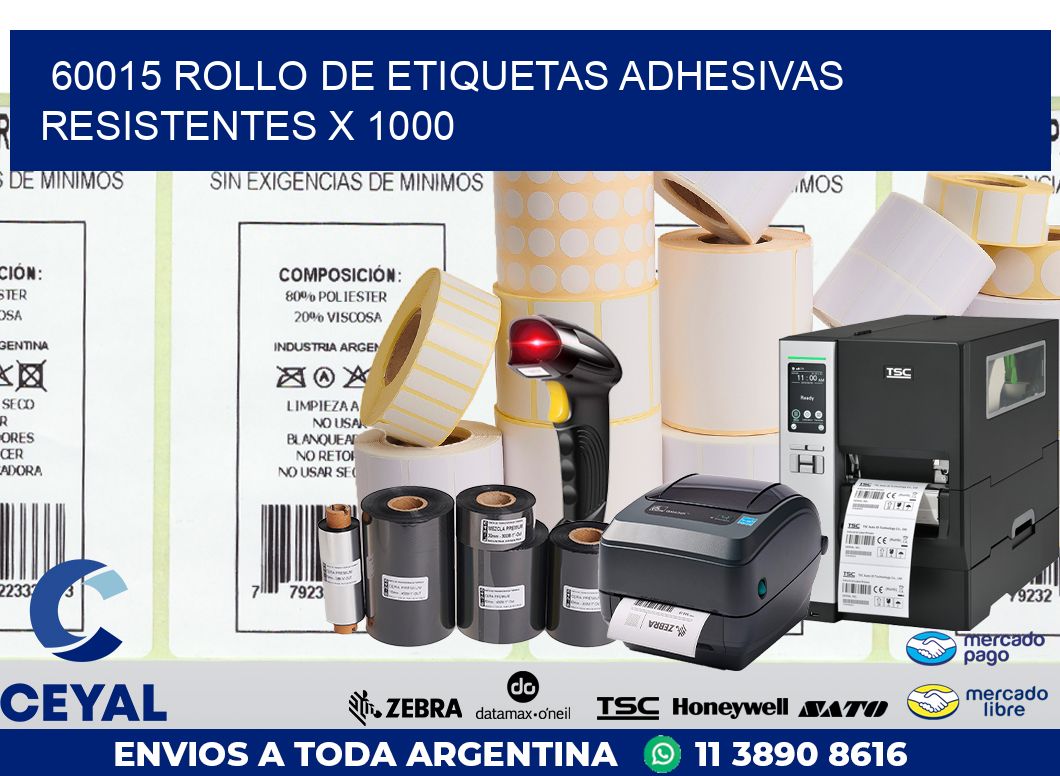 60015 ROLLO DE ETIQUETAS ADHESIVAS RESISTENTES X 1000