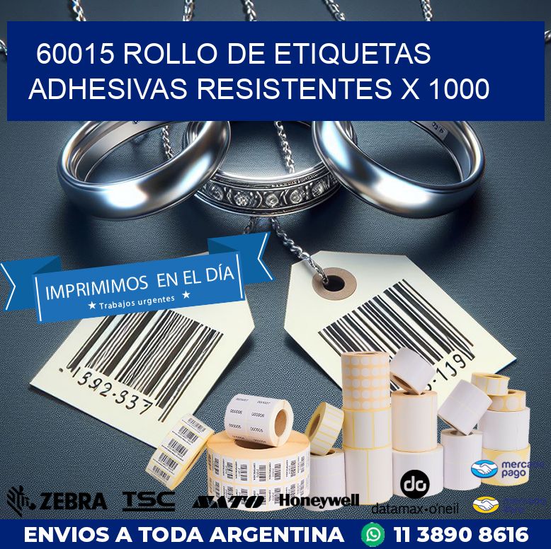 60015 ROLLO DE ETIQUETAS ADHESIVAS RESISTENTES X 1000
