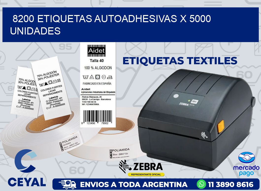 8200 ETIQUETAS AUTOADHESIVAS X 5000 UNIDADES