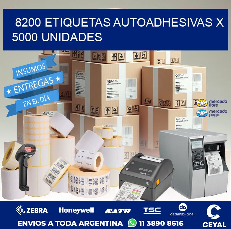 8200 ETIQUETAS AUTOADHESIVAS X 5000 UNIDADES
