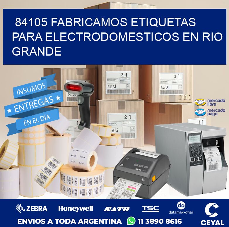 84105 FABRICAMOS ETIQUETAS PARA ELECTRODOMESTICOS EN RIO GRANDE