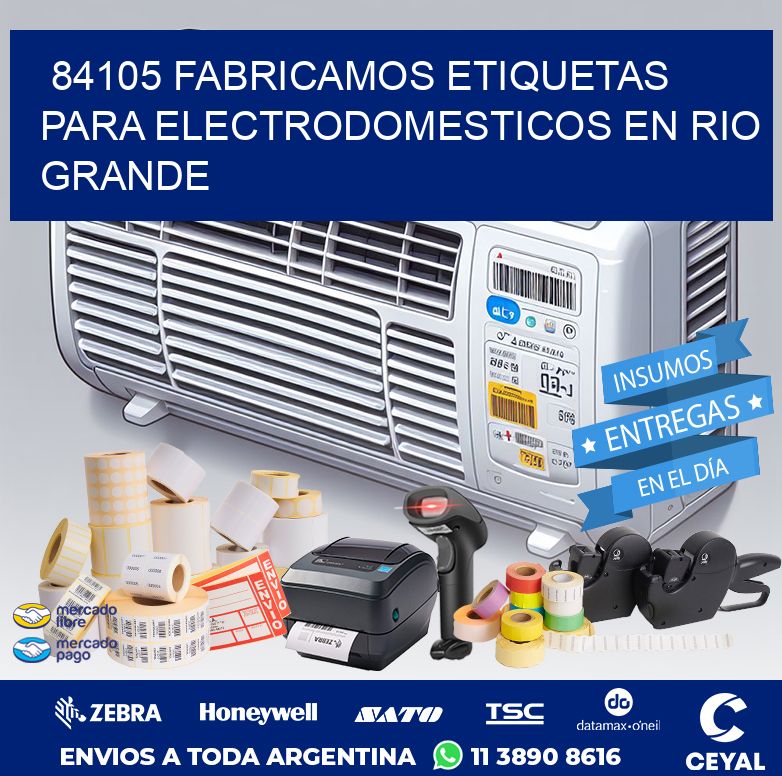 84105 FABRICAMOS ETIQUETAS PARA ELECTRODOMESTICOS EN RIO GRANDE