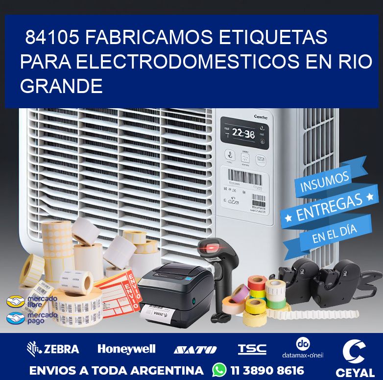 84105 FABRICAMOS ETIQUETAS PARA ELECTRODOMESTICOS EN RIO GRANDE
