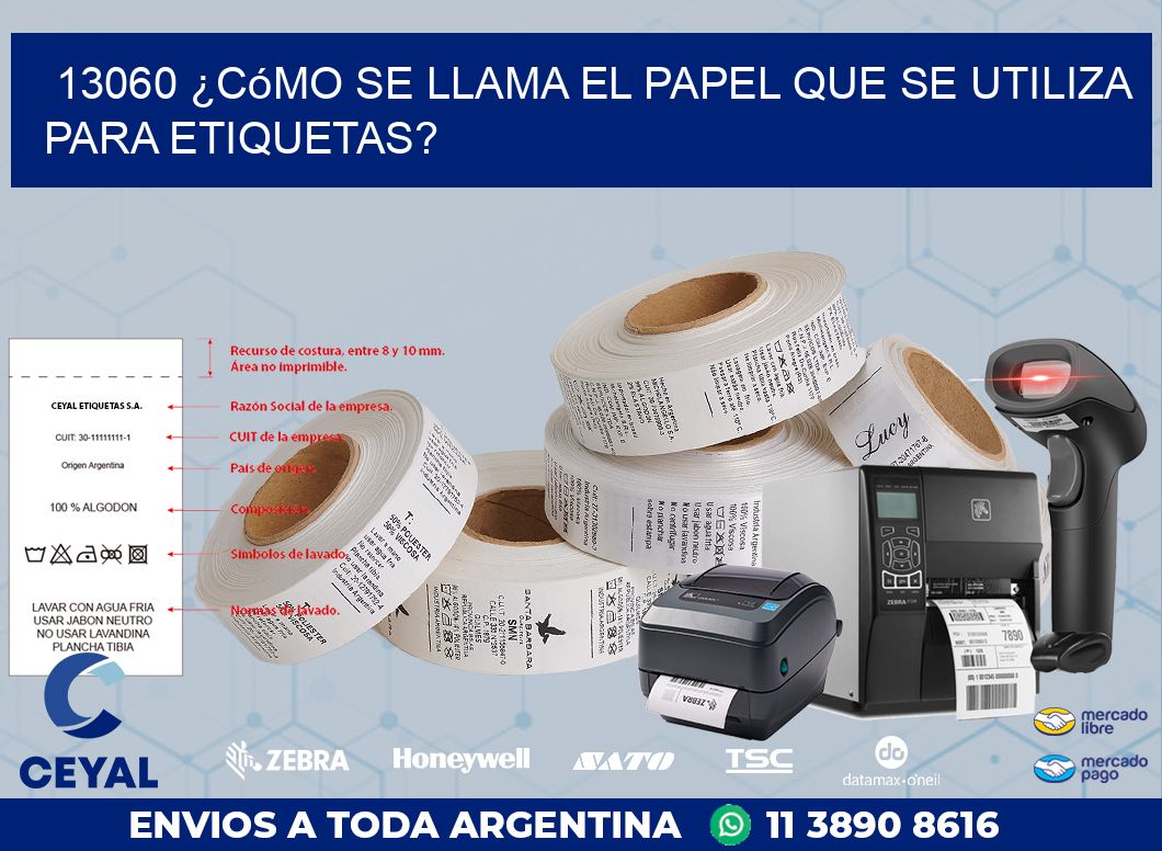 13060 ¿Cómo se llama el papel que se utiliza para etiquetas?