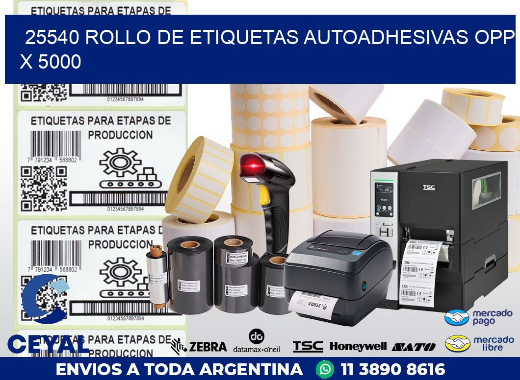 25540 ROLLO DE ETIQUETAS AUTOADHESIVAS OPP X 5000