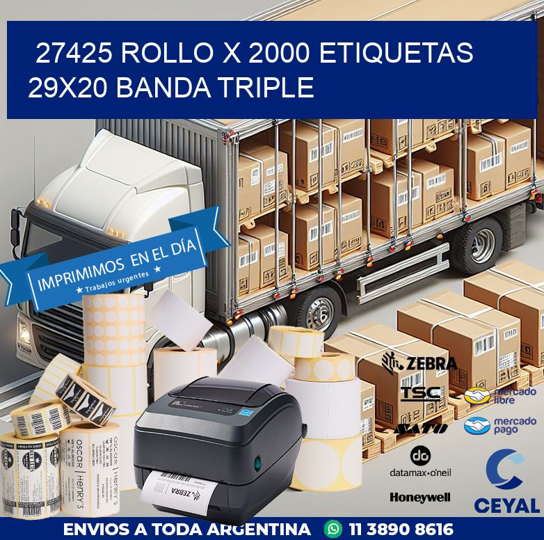 27425 ROLLO X 2000 ETIQUETAS 29X20 BANDA TRIPLE
