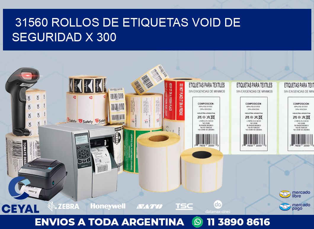 31560 ROLLOS DE ETIQUETAS VOID DE SEGURIDAD X 300