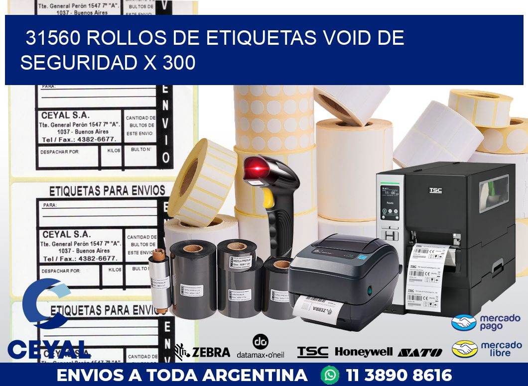 31560 ROLLOS DE ETIQUETAS VOID DE SEGURIDAD X 300