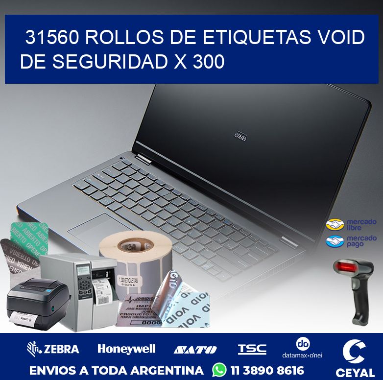 31560 ROLLOS DE ETIQUETAS VOID DE SEGURIDAD X 300