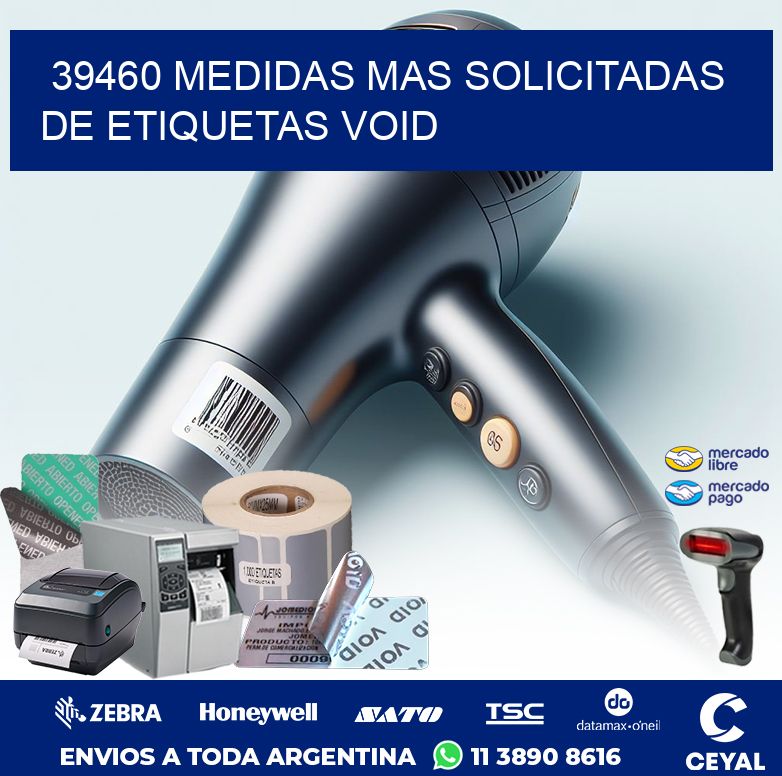 39460 MEDIDAS MAS SOLICITADAS DE ETIQUETAS VOID