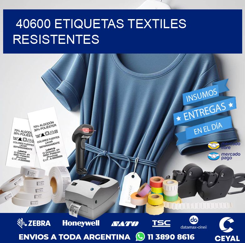 40600 ETIQUETAS TEXTILES RESISTENTES