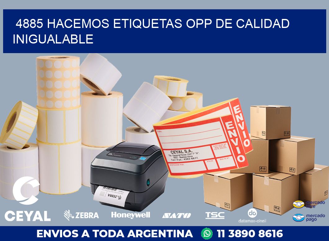 4885 HACEMOS ETIQUETAS OPP DE CALIDAD INIGUALABLE