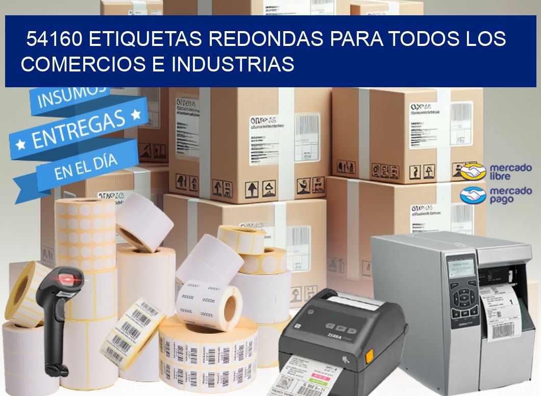 54160 ETIQUETAS REDONDAS PARA TODOS LOS COMERCIOS E INDUSTRIAS