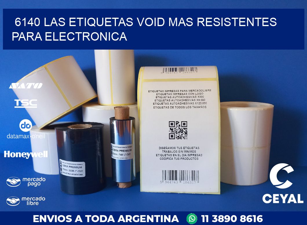 6140 LAS ETIQUETAS VOID MAS RESISTENTES PARA ELECTRONICA