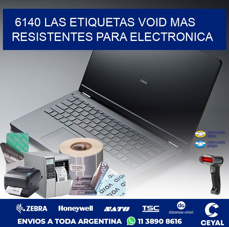 6140 LAS ETIQUETAS VOID MAS RESISTENTES PARA ELECTRONICA