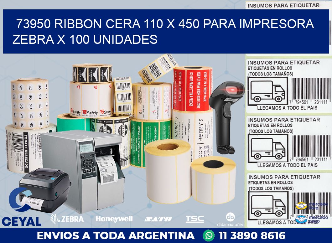 73950 RIBBON CERA 110 X 450 PARA IMPRESORA ZEBRA X 100 UNIDADES