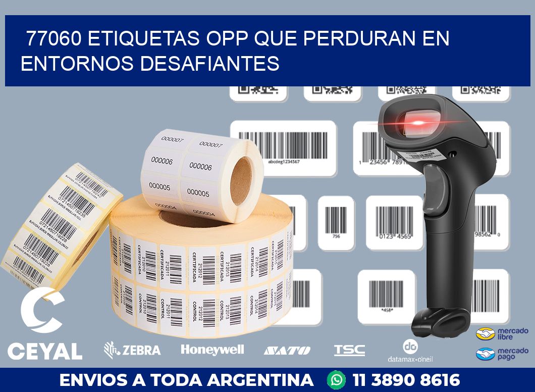 77060 ETIQUETAS OPP QUE PERDURAN EN ENTORNOS DESAFIANTES