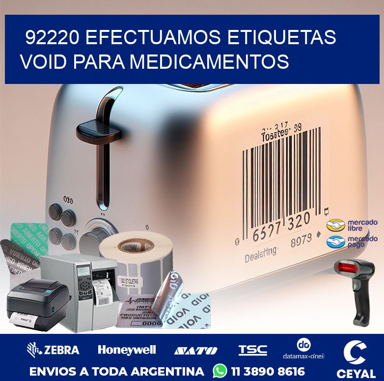 92220 EFECTUAMOS ETIQUETAS VOID PARA MEDICAMENTOS