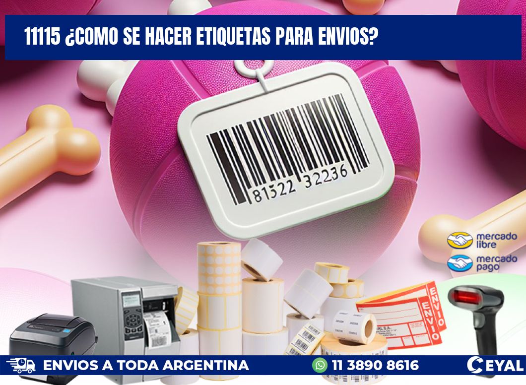 11115 ¿COMO SE HACER ETIQUETAS PARA ENVIOS?