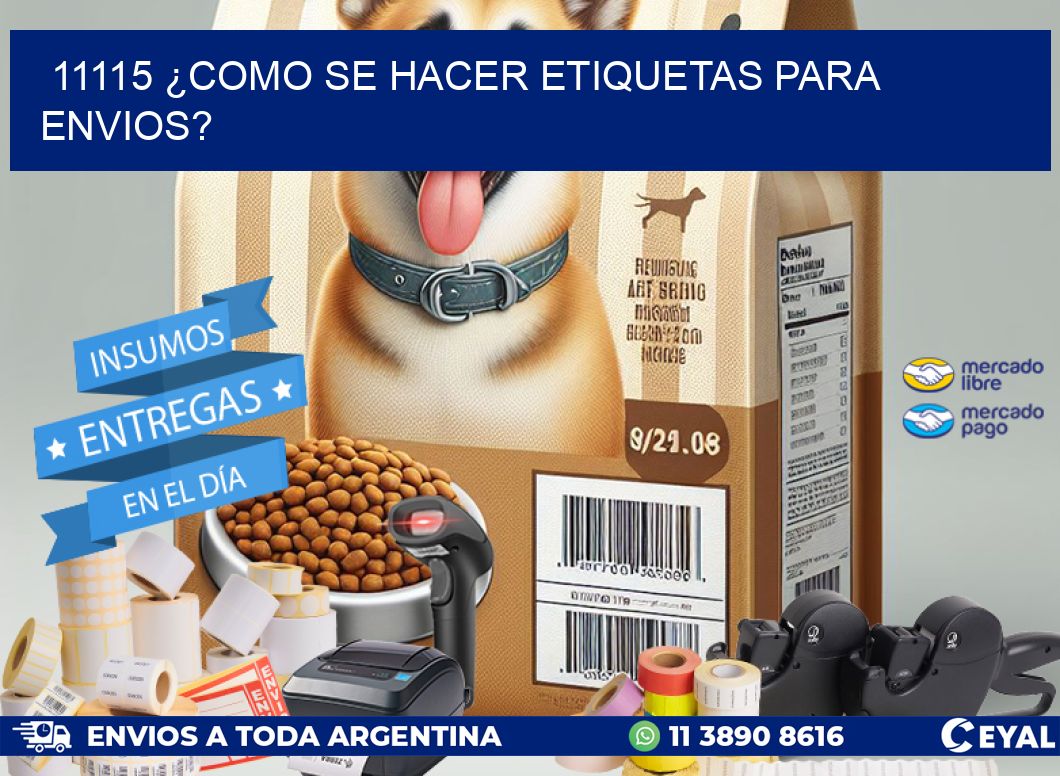 11115 ¿COMO SE HACER ETIQUETAS PARA ENVIOS?