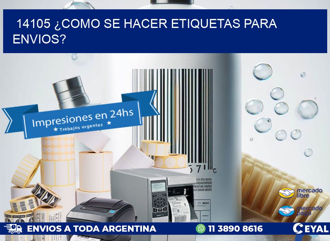 14105 ¿COMO SE HACER ETIQUETAS PARA ENVIOS?