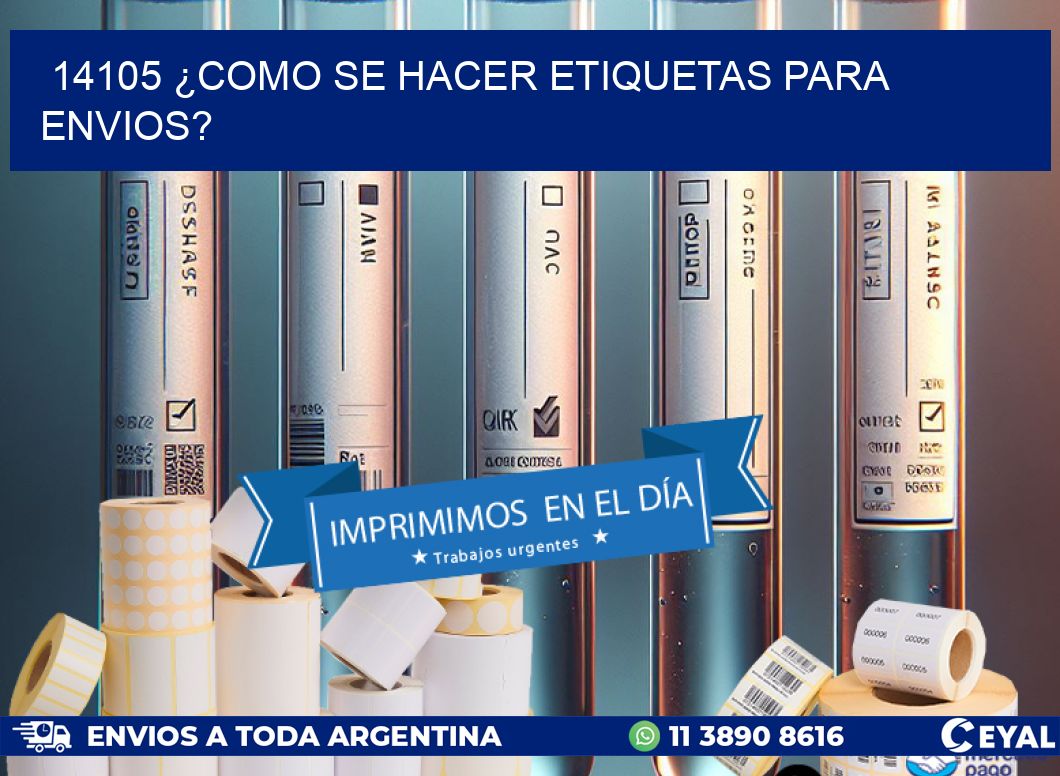 14105 ¿COMO SE HACER ETIQUETAS PARA ENVIOS?