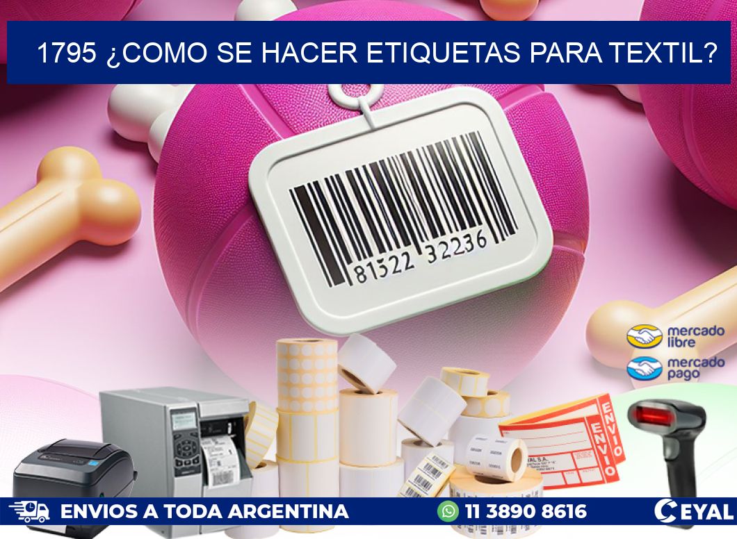 1795 ¿COMO SE HACER ETIQUETAS PARA TEXTIL?