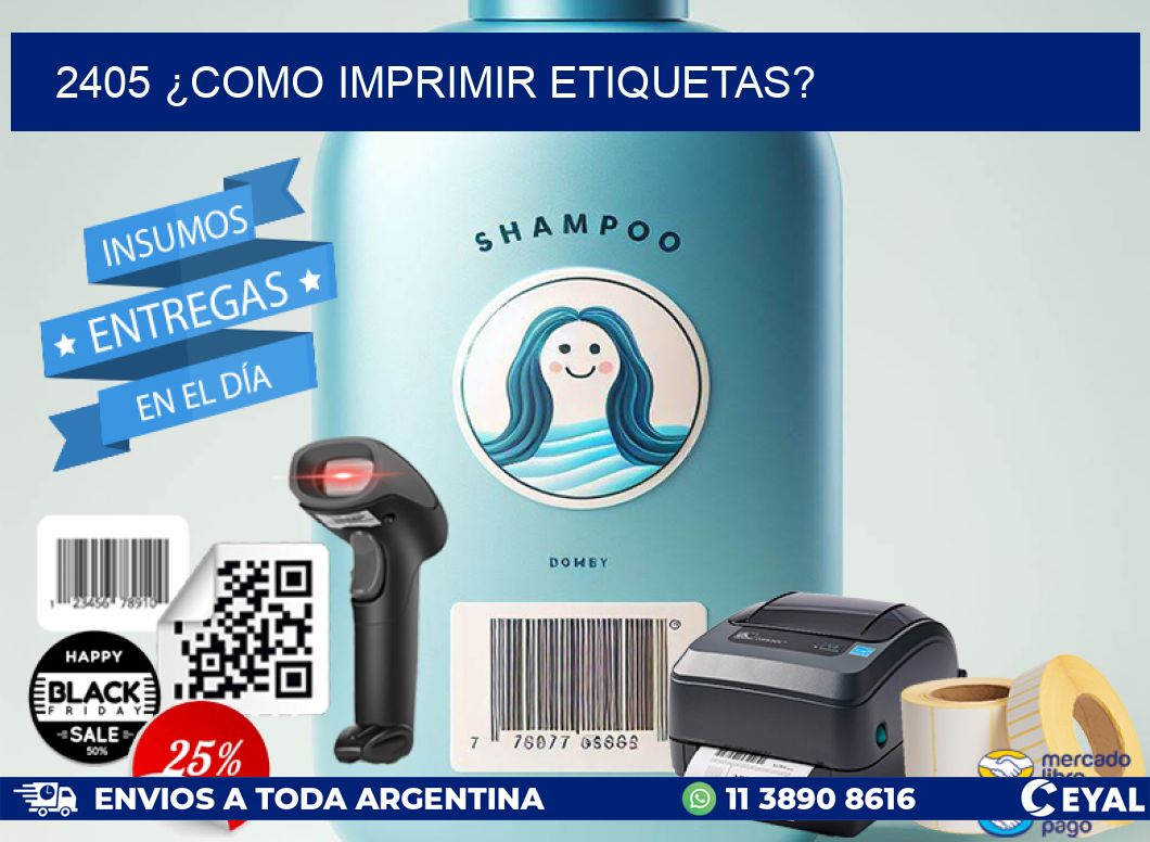 2405 ¿COMO IMPRIMIR ETIQUETAS?