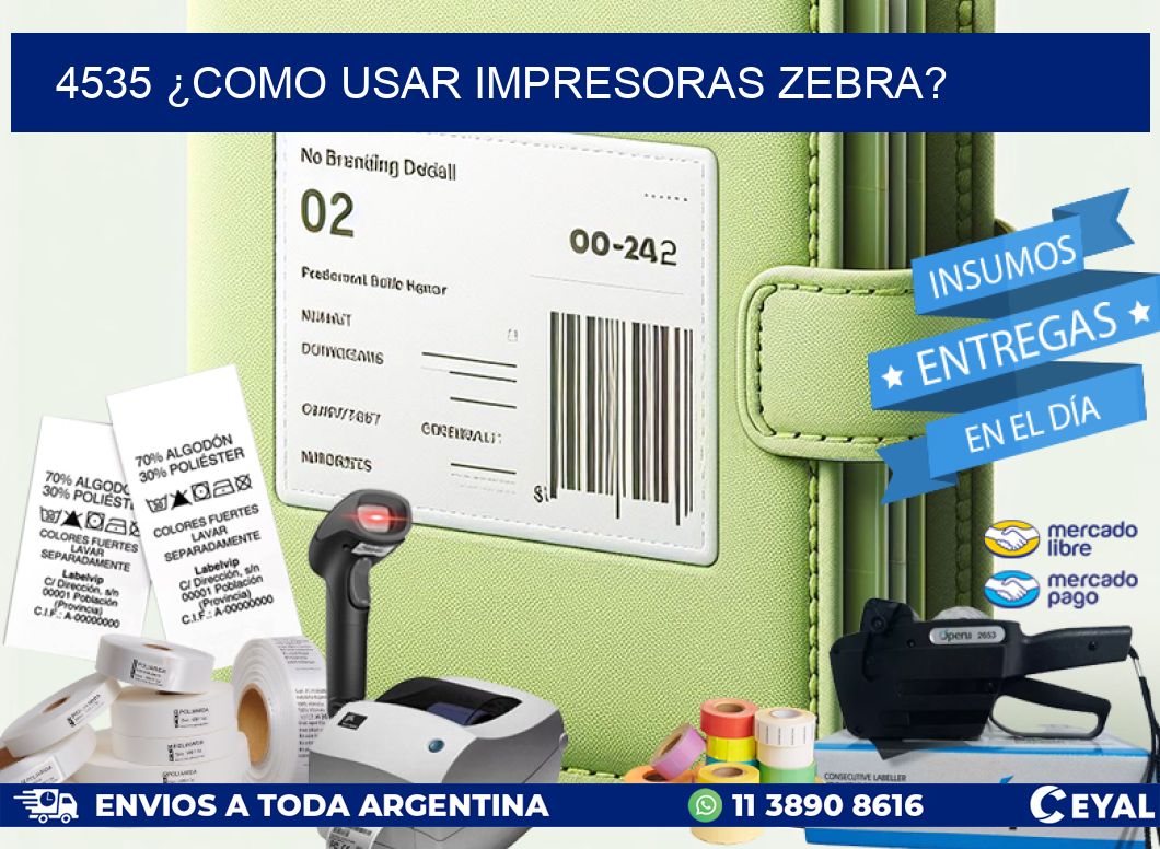 4535 ¿COMO USAR IMPRESORAS ZEBRA?
