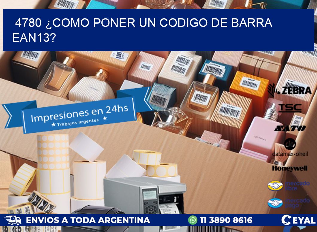 4780 ¿COMO PONER UN CODIGO DE BARRA EAN13?