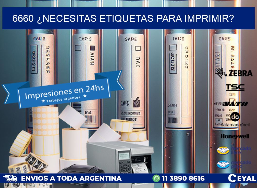 6660 ¿NECESITAS ETIQUETAS PARA IMPRIMIR?