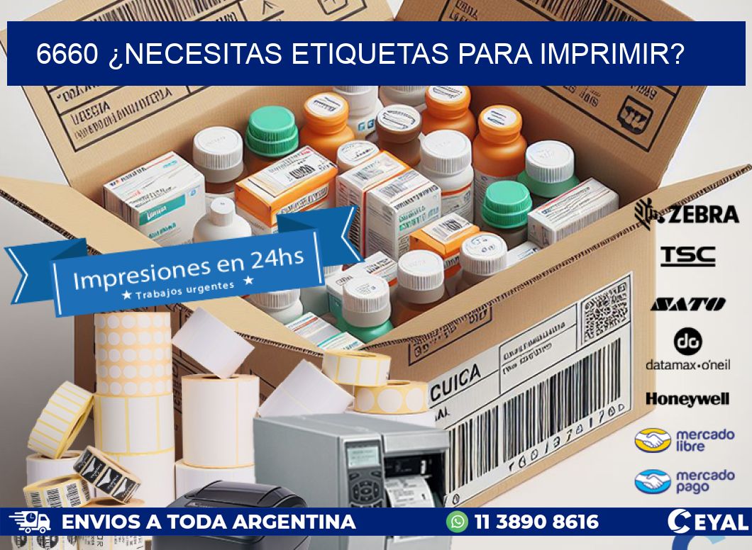 6660 ¿NECESITAS ETIQUETAS PARA IMPRIMIR?