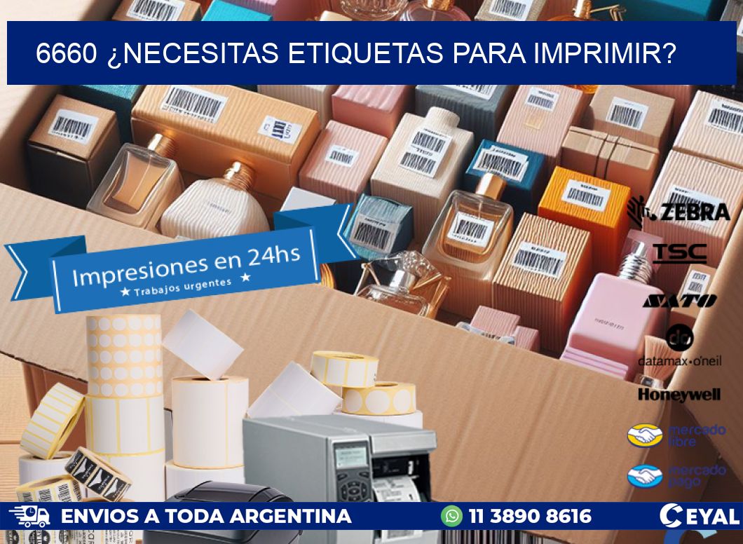 6660 ¿NECESITAS ETIQUETAS PARA IMPRIMIR?