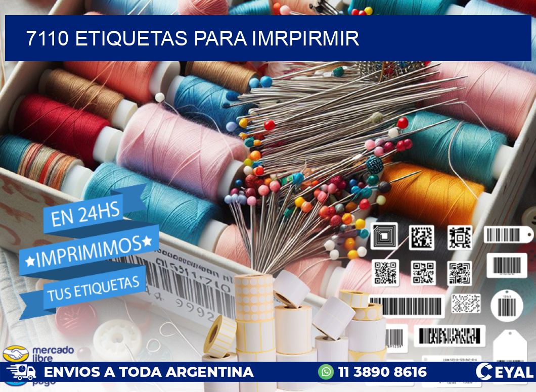 7110 ETIQUETAS PARA IMRPIRMIR