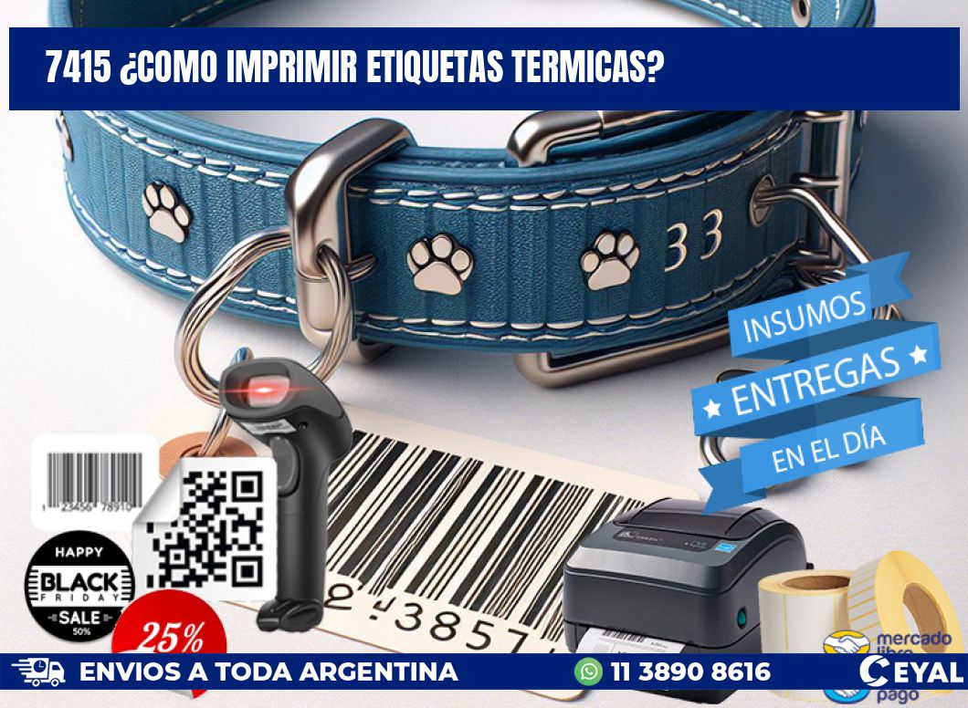 7415 ¿COMO IMPRIMIR ETIQUETAS TERMICAS?