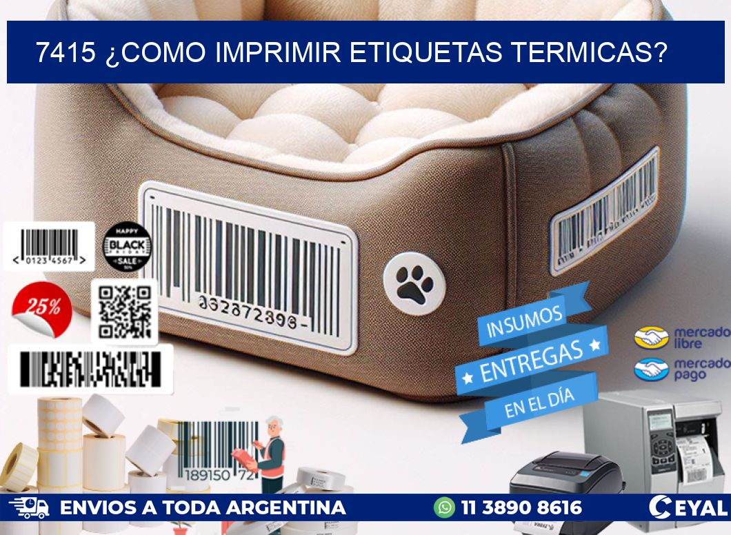 7415 ¿COMO IMPRIMIR ETIQUETAS TERMICAS?