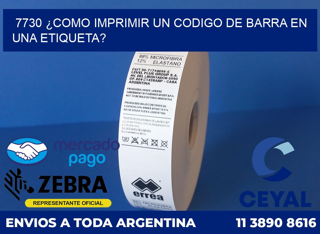 7730 ¿COMO IMPRIMIR UN CODIGO DE BARRA EN UNA ETIQUETA?