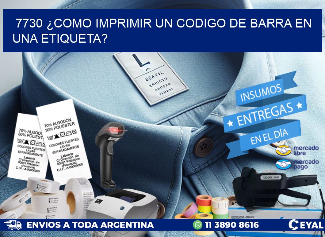 7730 ¿COMO IMPRIMIR UN CODIGO DE BARRA EN  UNA ETIQUETA?