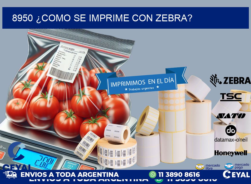 8950 ¿COMO SE IMPRIME CON ZEBRA?