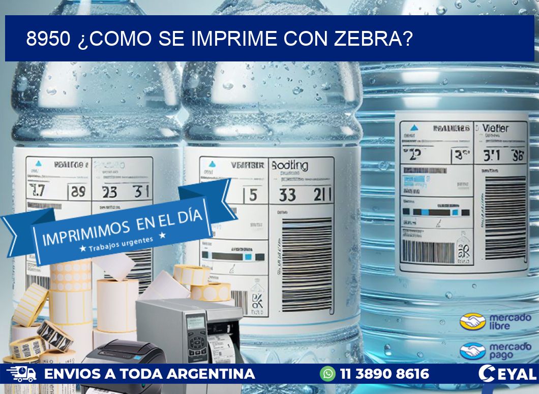 8950 ¿COMO SE IMPRIME CON ZEBRA?