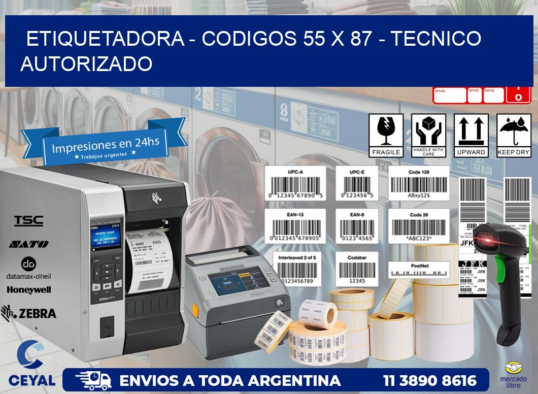 ETIQUETADORA - CODIGOS 55 x 87 - TECNICO AUTORIZADO