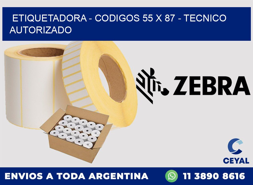 ETIQUETADORA - CODIGOS 55 x 87 - TECNICO AUTORIZADO