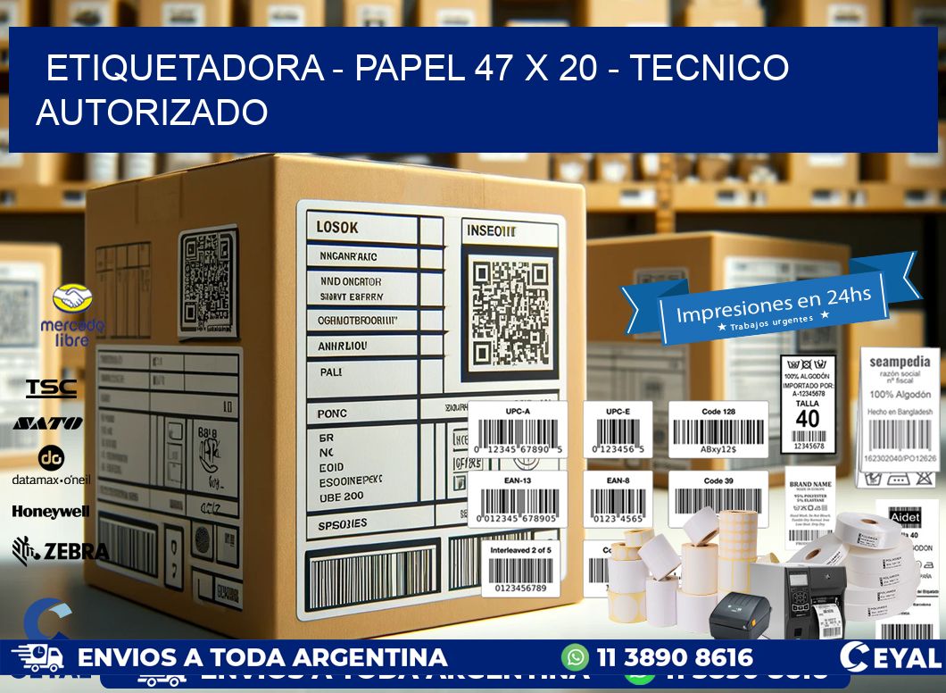 ETIQUETADORA - PAPEL 47 x 20 - TECNICO AUTORIZADO